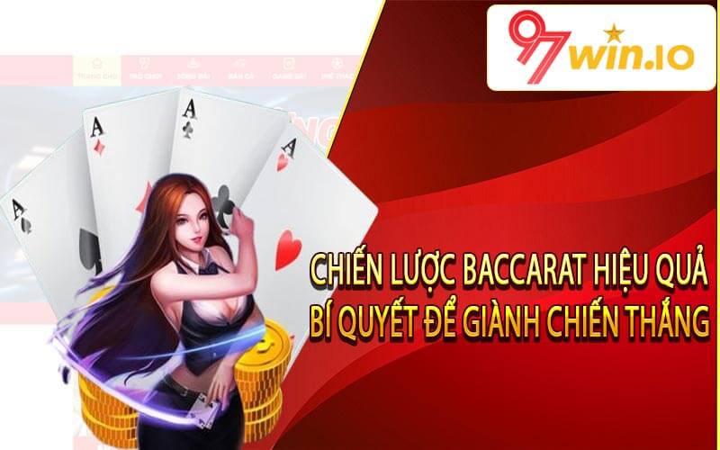 Chiến lược Baccarat hiệu quả: Bí quyết để giành chiến thắng