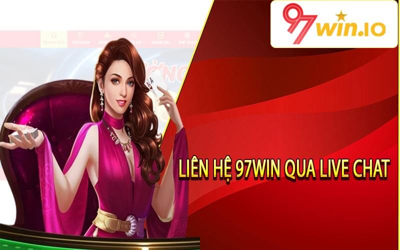 Liên hệ 97Win qua live chat