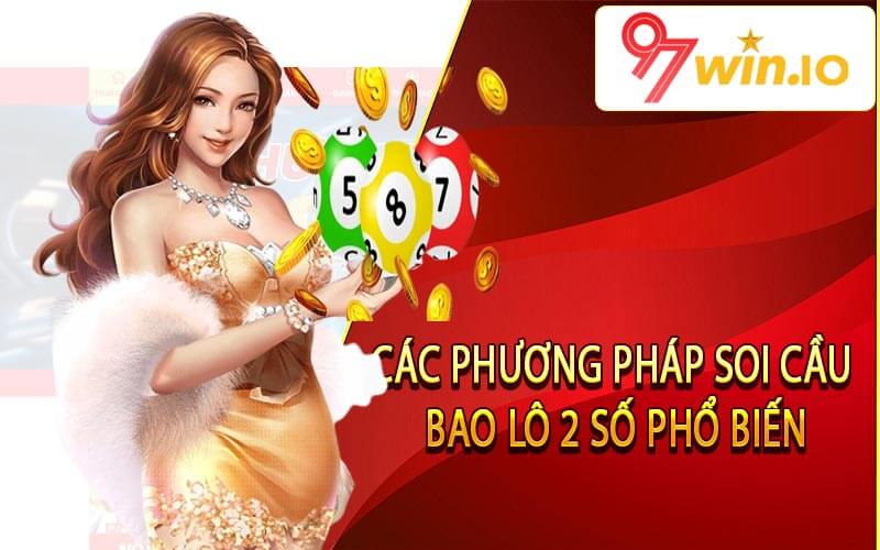 Các phương pháp soi cầu bao lô 2 số phổ biến