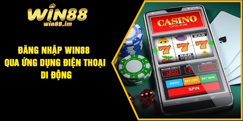 Đăng nhập Win88 qua ứng dụng điện thoại di động